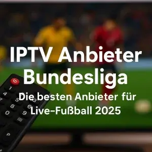 IPTV Anbieter Bundesliga – Fußball live streaming i HD og 4K